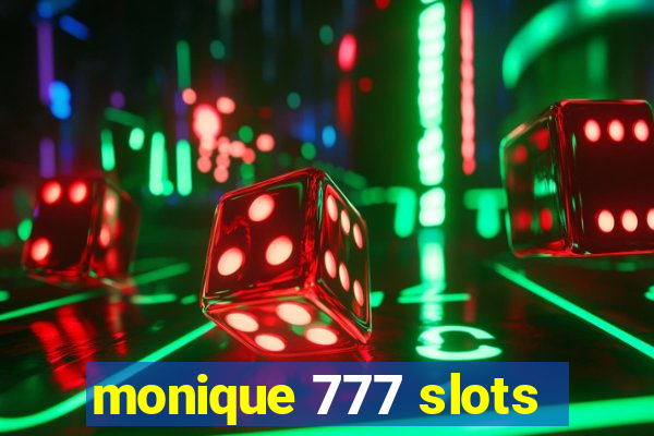 monique 777 slots